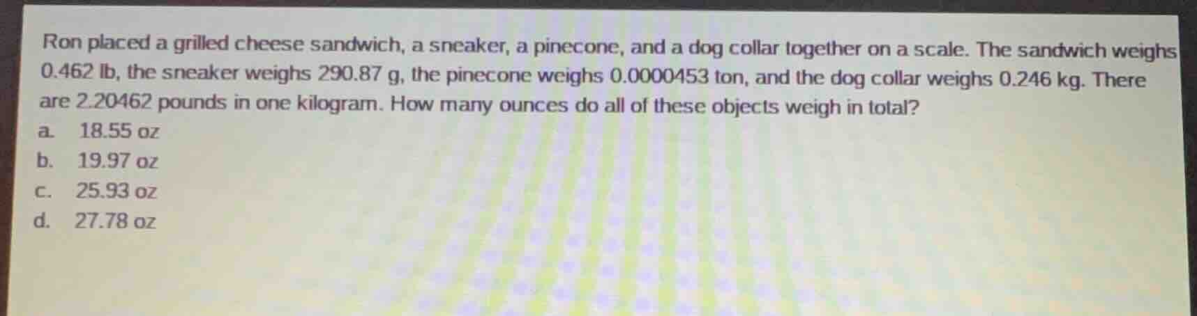 ron placed a grilled cheese sandwich, a sneaker, a pinecone, and a dog …