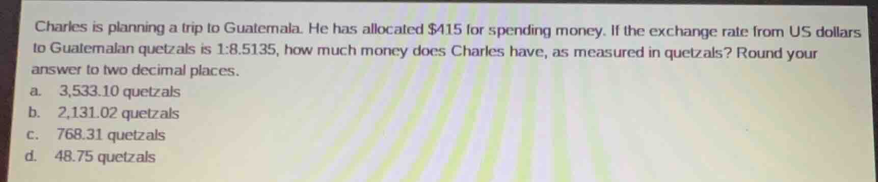 charles is planning a trip to guatemala. he has allocated \\$415 for sp…