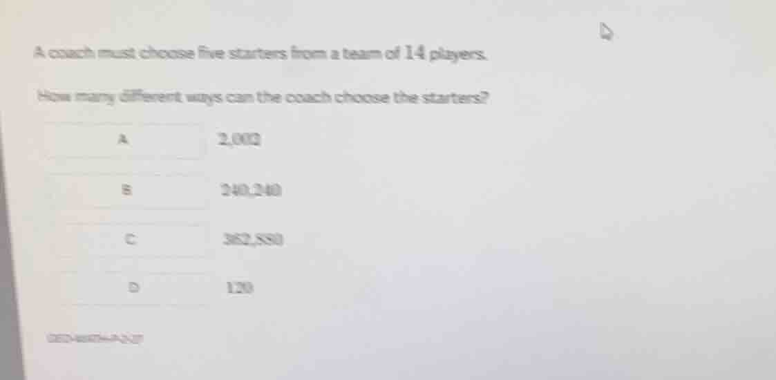 a coach must choose five starters from a team of 14 players. how many d…