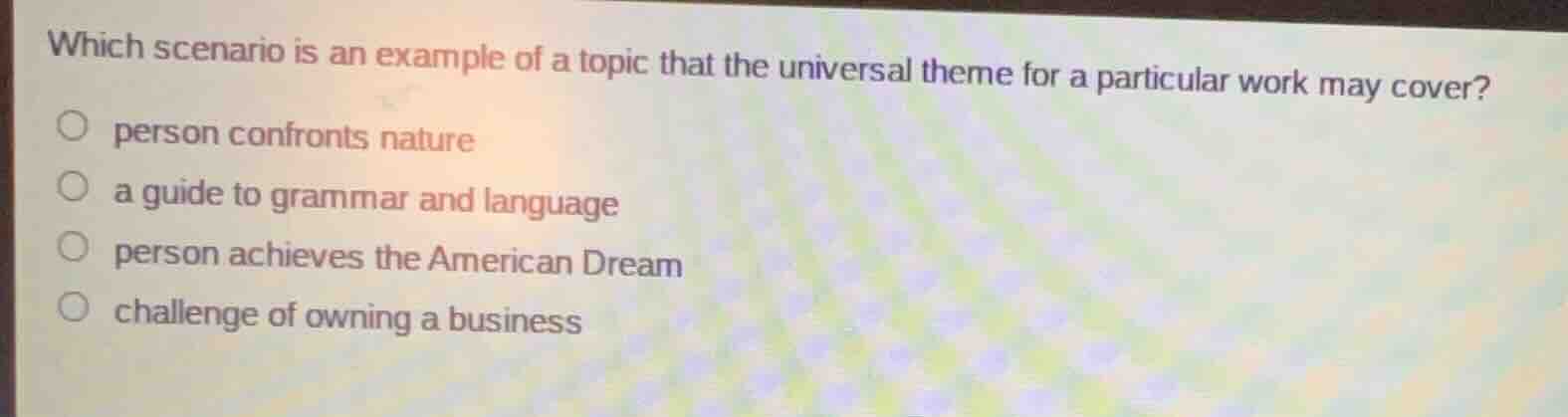 which scenario is an example of a topic that the universal theme for a …