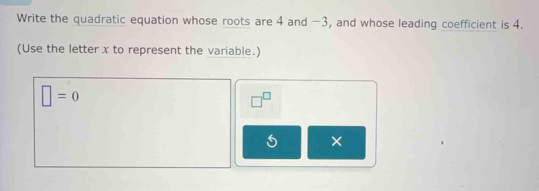 write the quadratic equation whose roots are 4 and \\(-3\\), and whose …