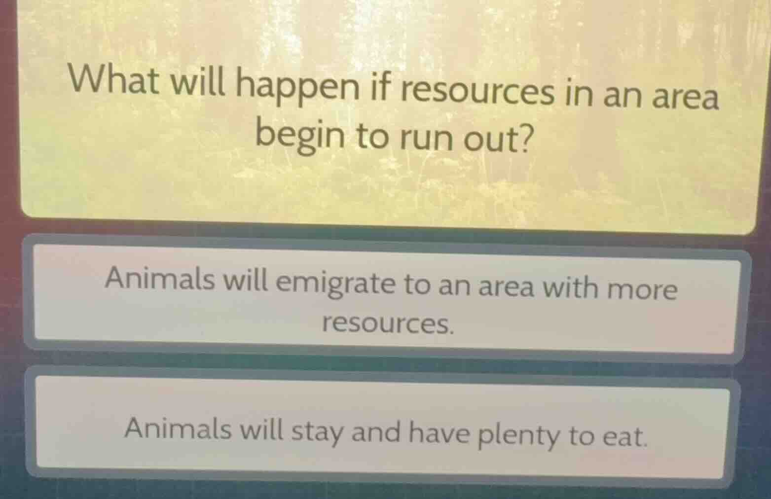 what will happen if resources in an area begin to run out? animals will…