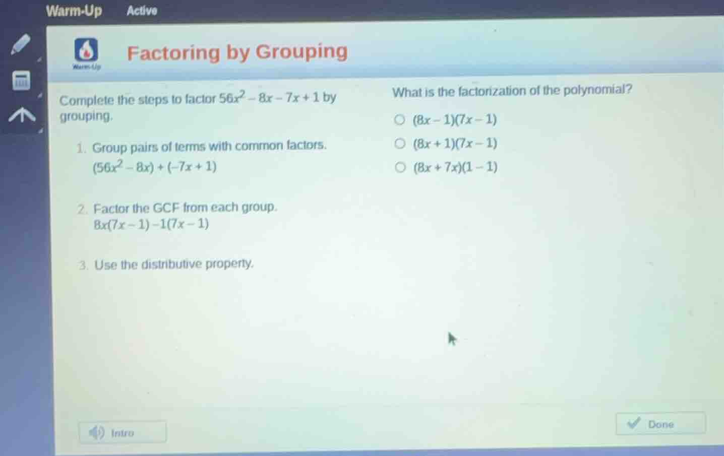 factoring by grouping complete the steps to factor (56x^2 - 8x - 7x + 1…