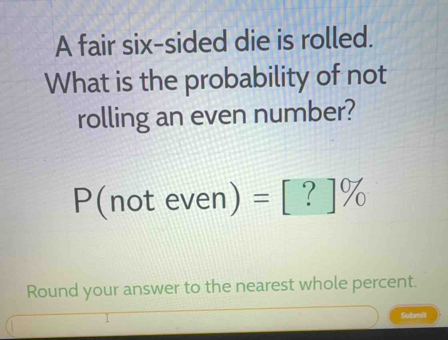 a fair six-sided die is rolled. what is the probability of not rolling …