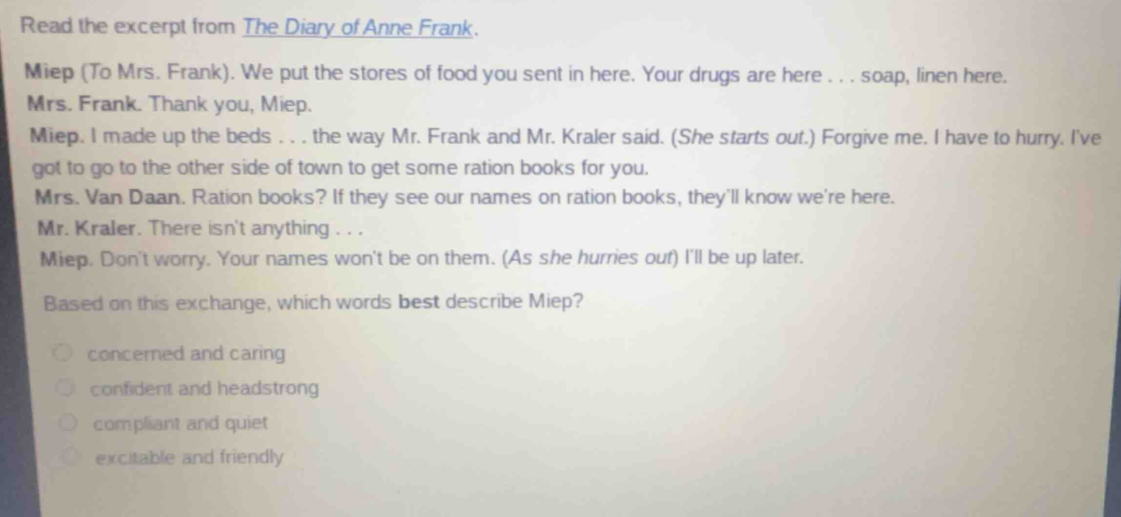 read the excerpt from the diary of anne frank. miep (to mrs. frank). we…