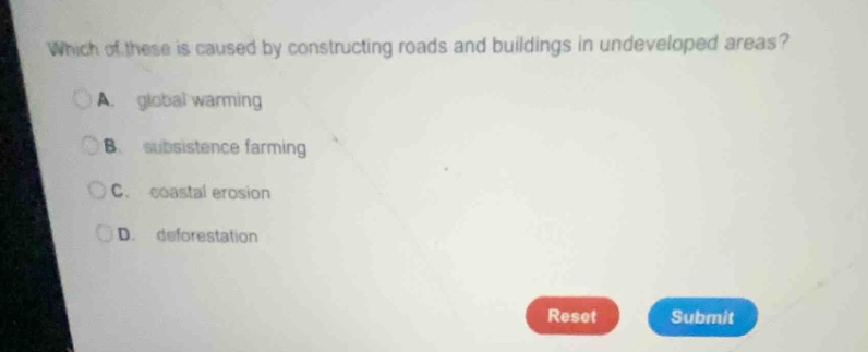 which of these is caused by constructing roads and buildings in undevel…