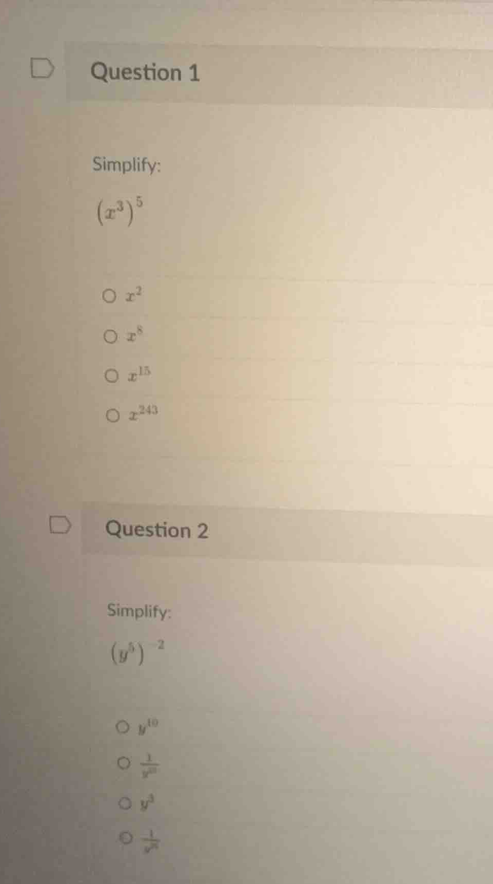 question 1 simplify: \\((x^3)^5\\) \\(x^2\\) \\(x^8\\) \\(x^{15}\\) \\(…