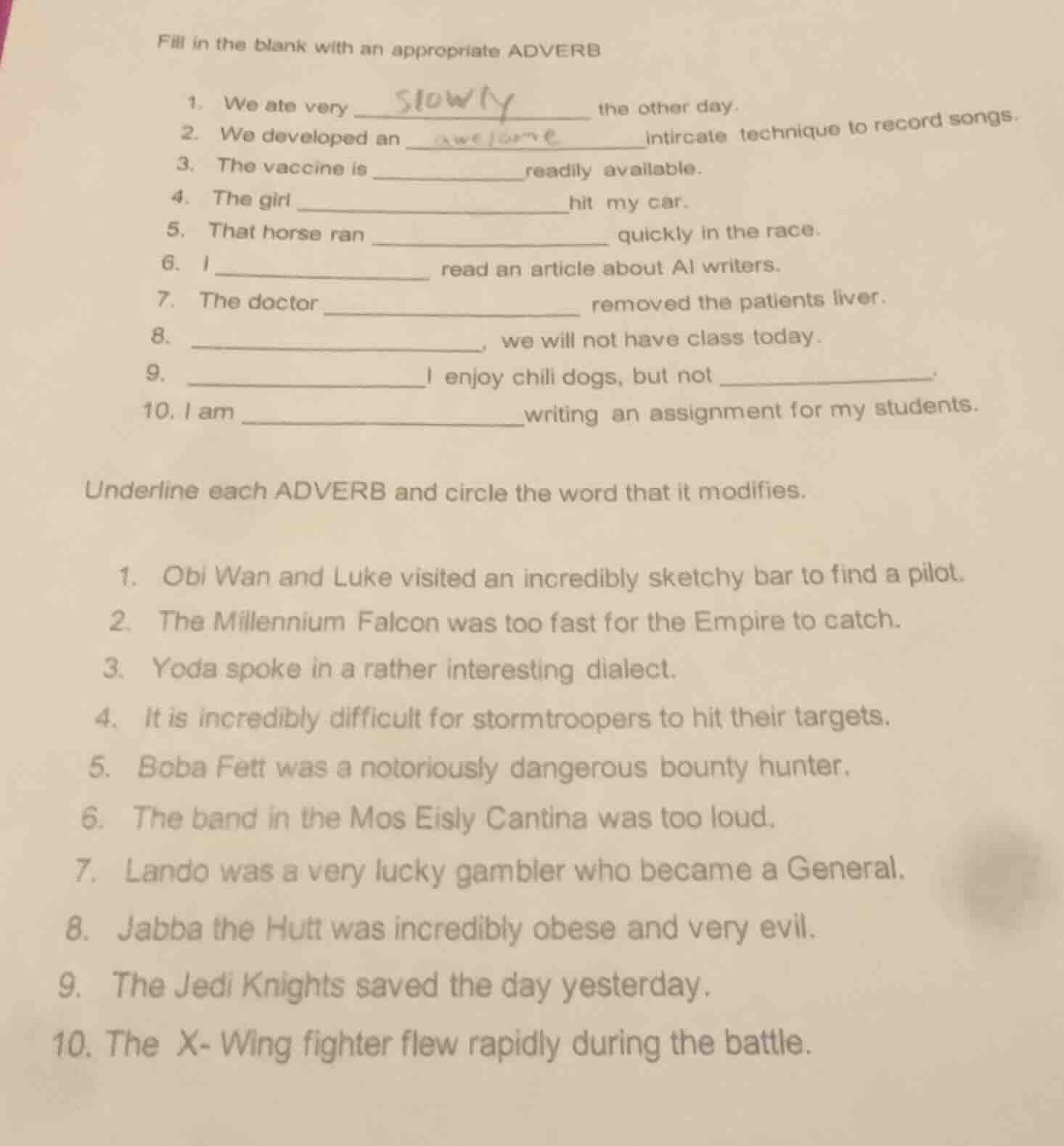fill in the blank with an appropriate adverb 1. we ate very slowly the …