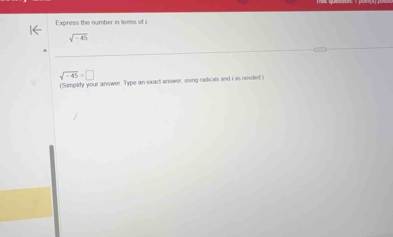 express the number in terms of \\(i\\). \\\\sqrt{-45}\\ \\(\\sqrt{-45} …