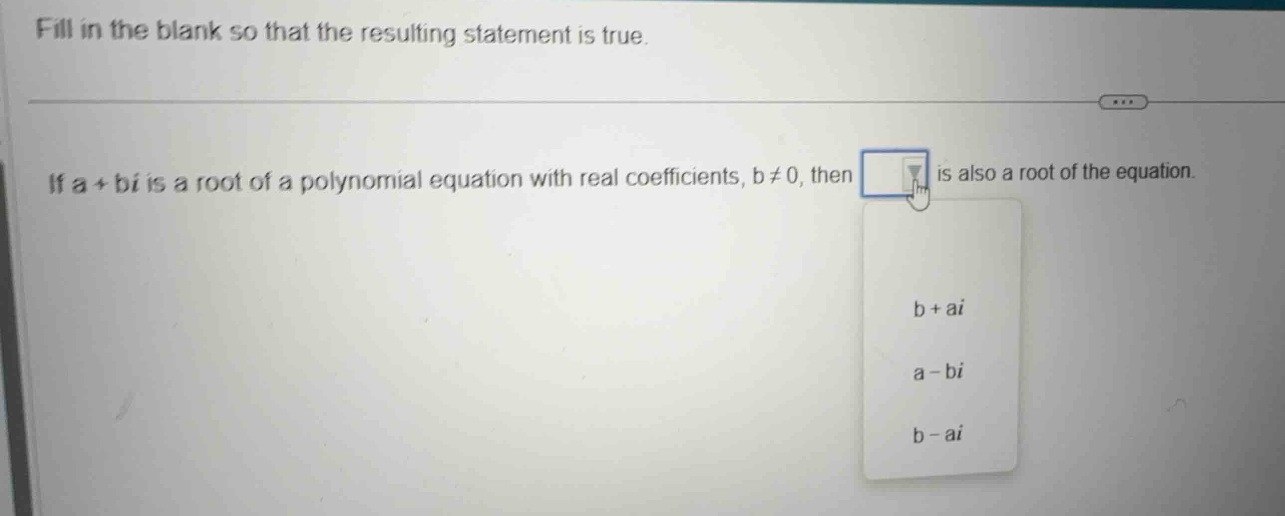 fill in the blank so that the resulting statement is true. if \\(a + bi…