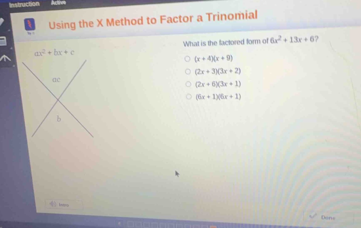 using the x method to factor a trinomial what is the factored form of (…