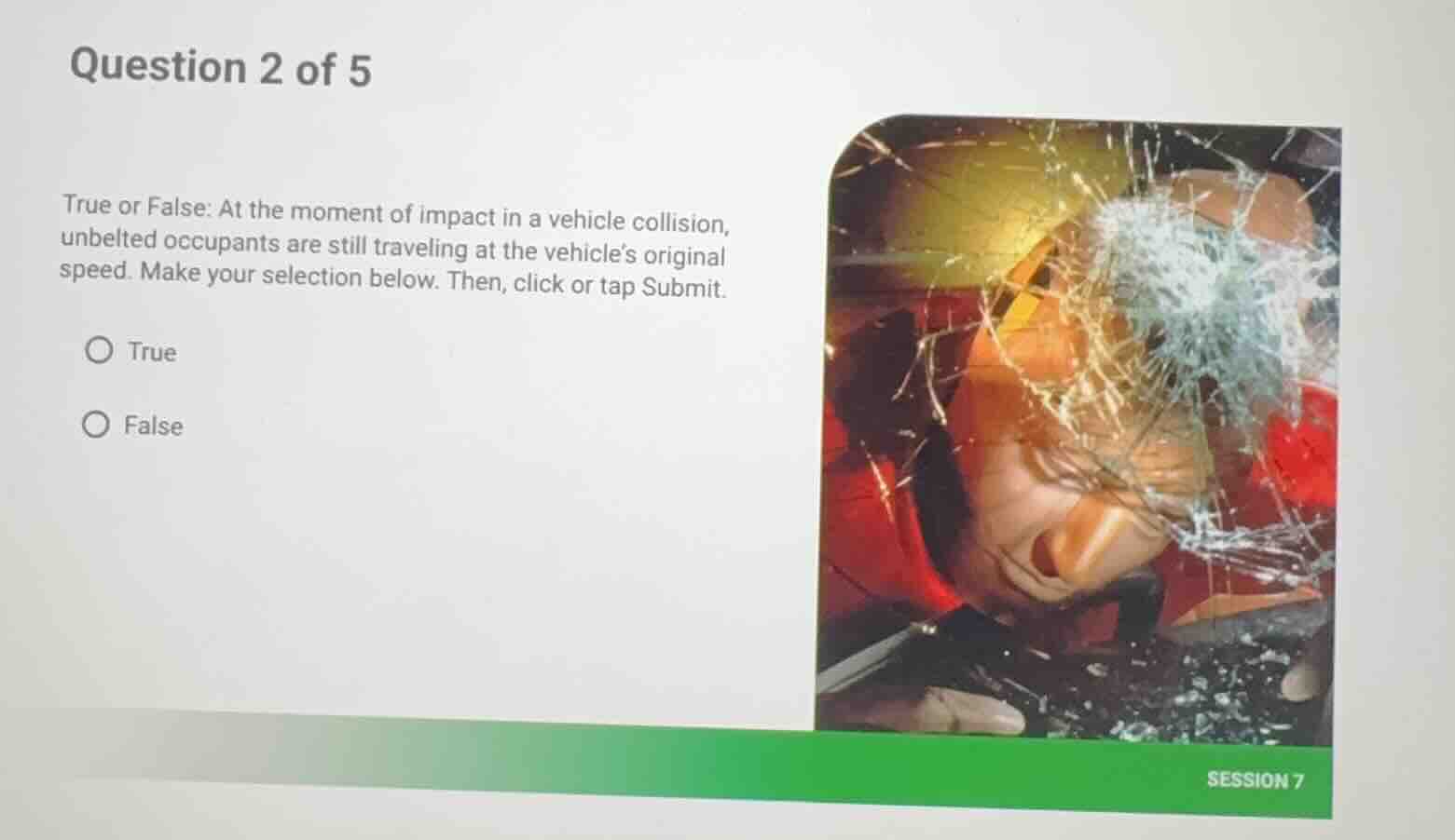 question 2 of 5 true or false: at the moment of impact in a vehicle col…