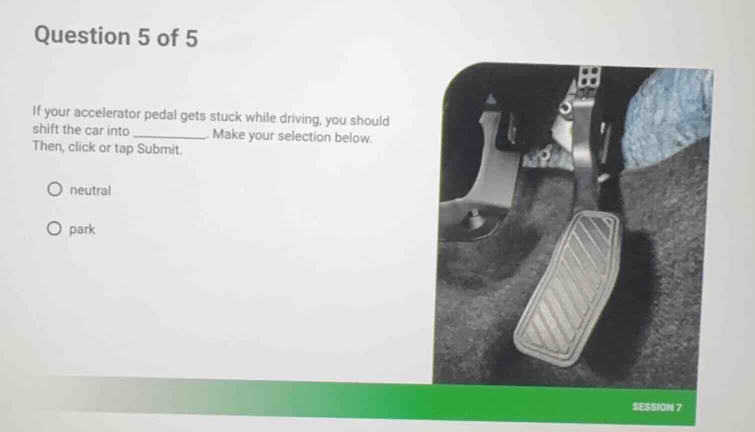 question 5 of 5 if your accelerator pedal gets stuck while driving, you…