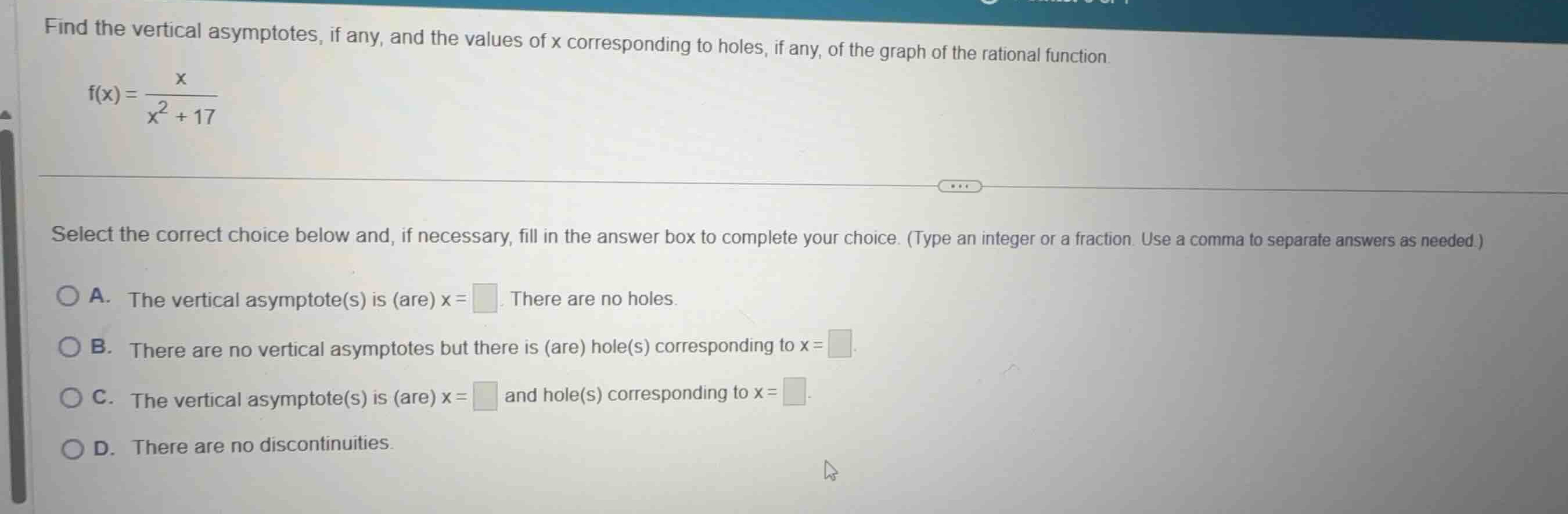 find the vertical asymptotes, if any, and the values of x corresponding…