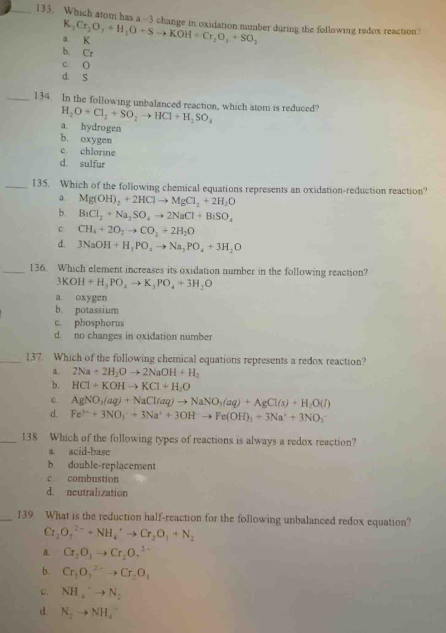 133. which atom has a -3 change in oxidation number during the followin…