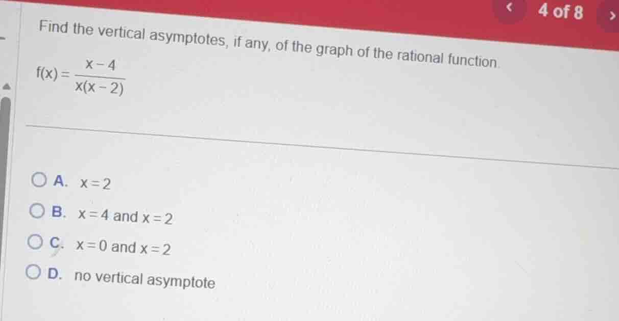 find the vertical asymptotes, if any, of the graph of the rational func…