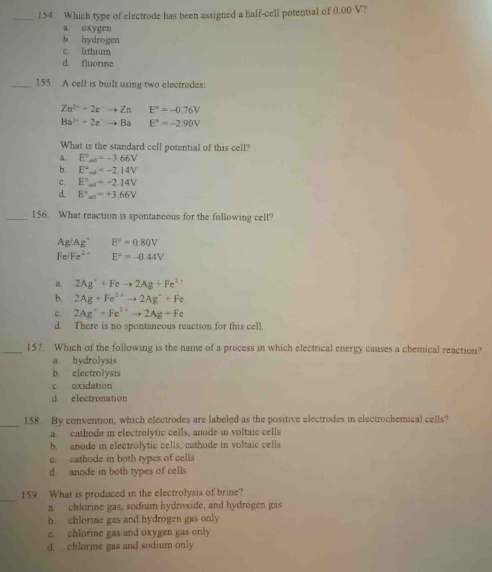154. which type of electrode has been assigned a half-cell potential of…