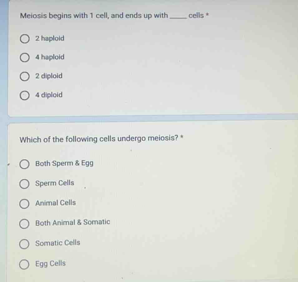 meiosis begins with 1 cell, and ends up with _____ cells * 2 haploid 4 …