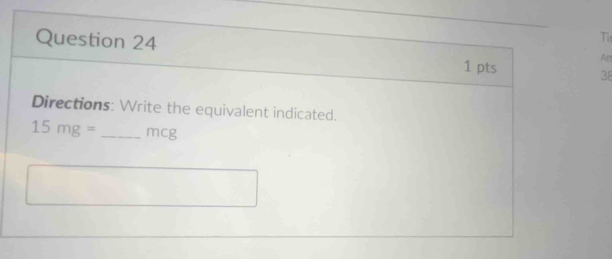 question 24 1 pts directions: write the equivalent indicated. 15 mg = _…