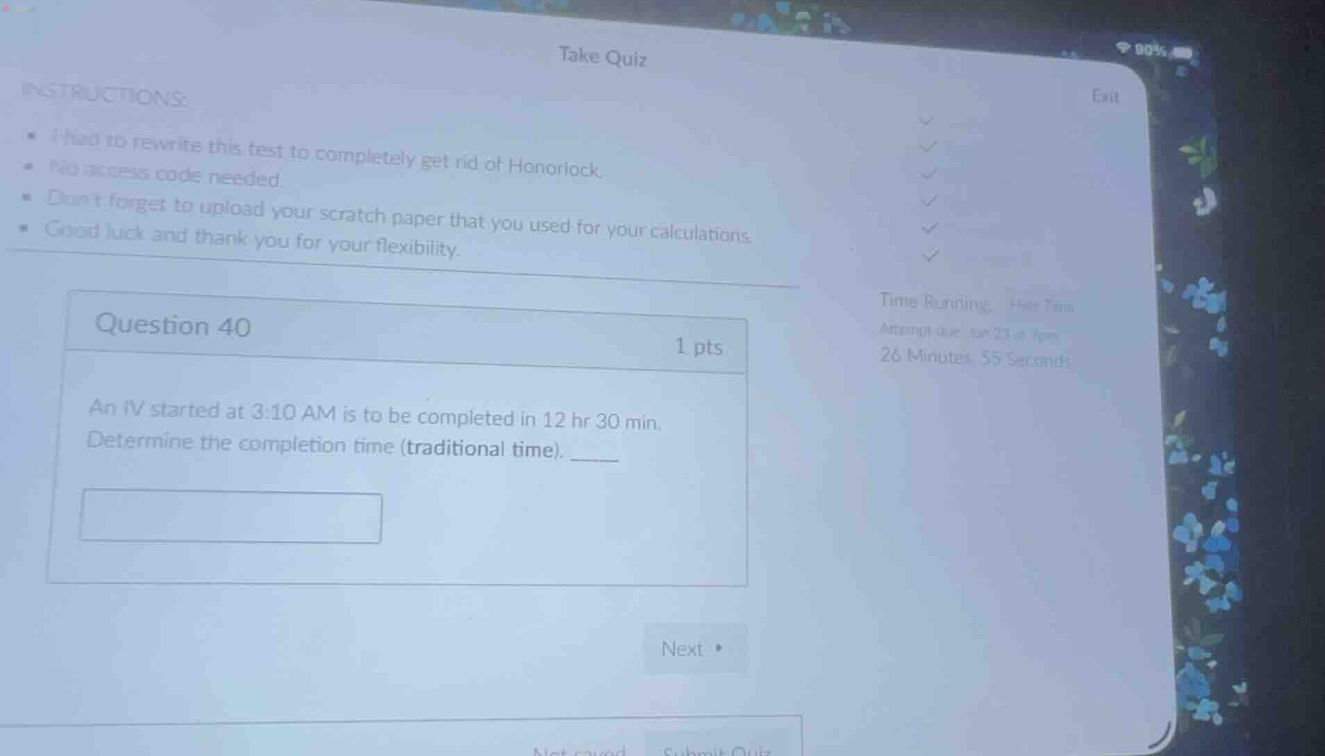 question 40 an iv started at 3:10 am is to be completed in 12 hr 30 min…