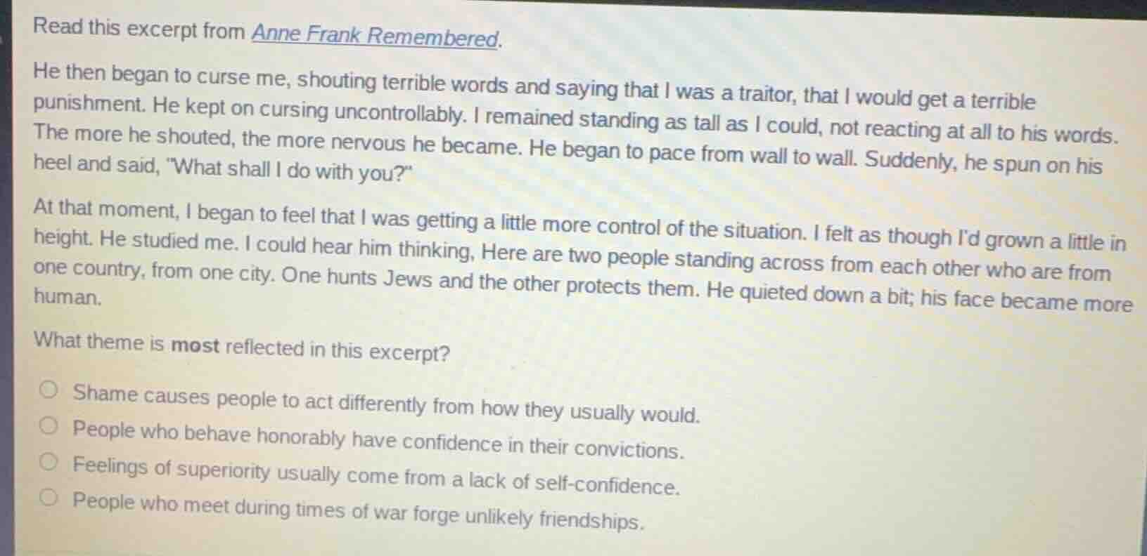read this excerpt from anne frank remembered. he then began to curse me…