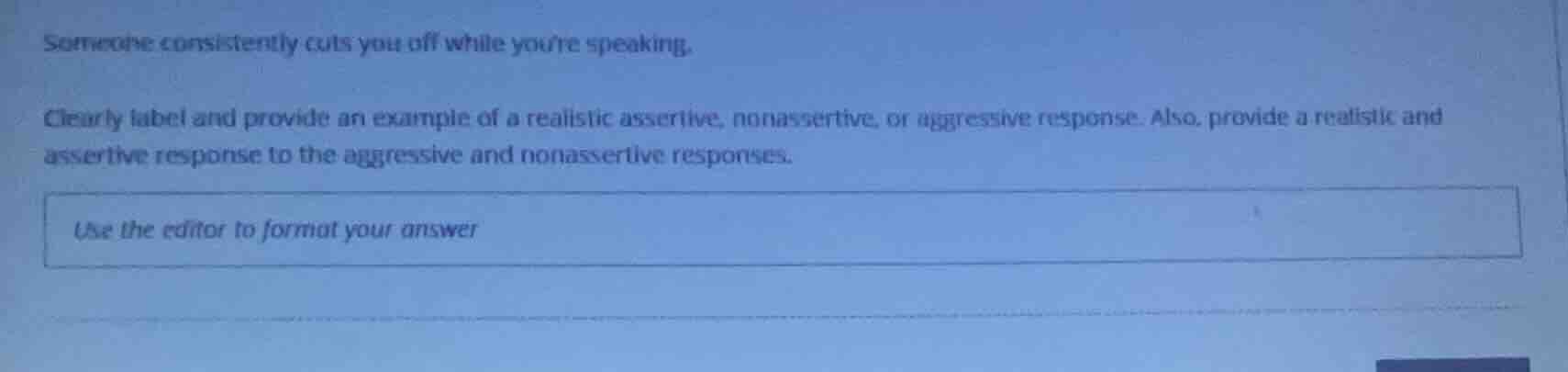 someone consistently cuts you off while youre speaking. clearly label a…