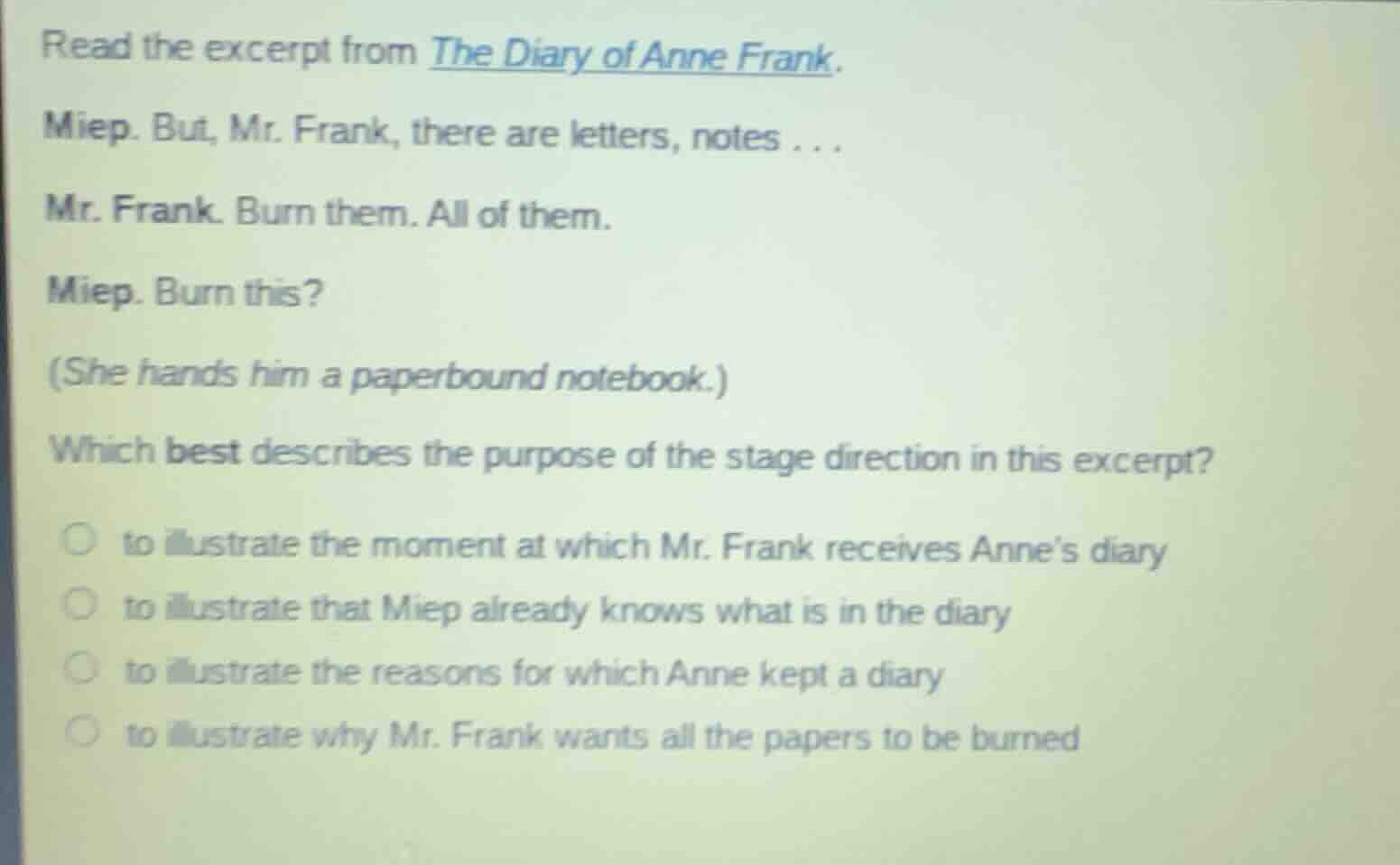 read the excerpt from the diary of anne frank. miep. but, mr. frank, th…