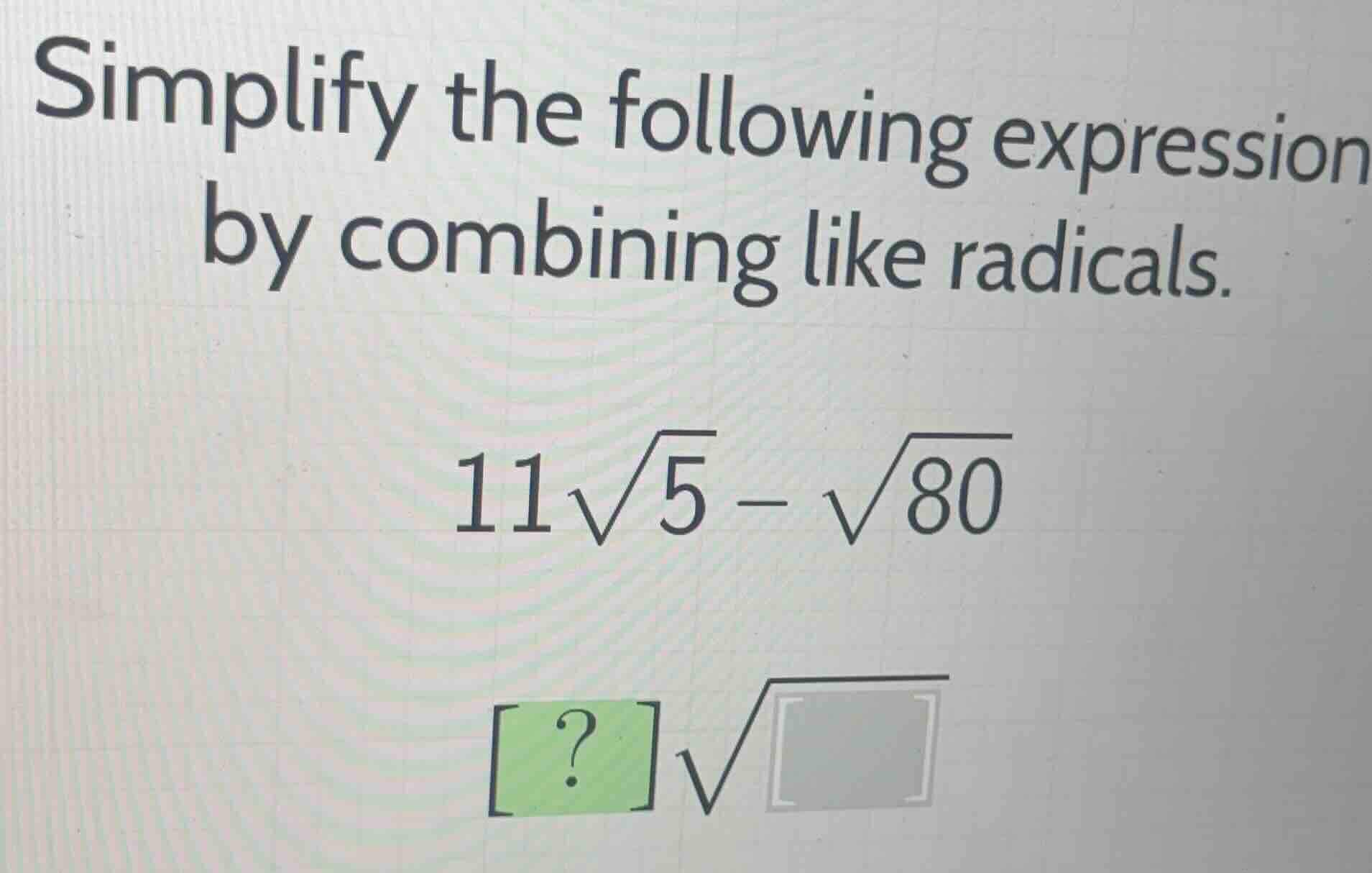 simplify the following expression by combining like radicals. \\11\\sqr…