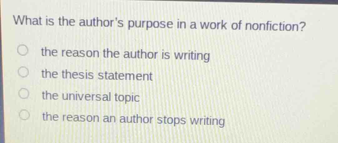 what is the authors purpose in a work of nonfiction? the reason the aut…