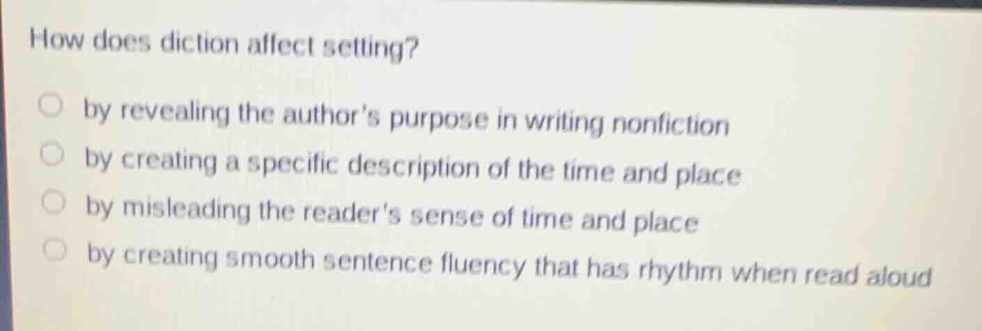 how does diction affect setting? by revealing the authors purpose in wr…