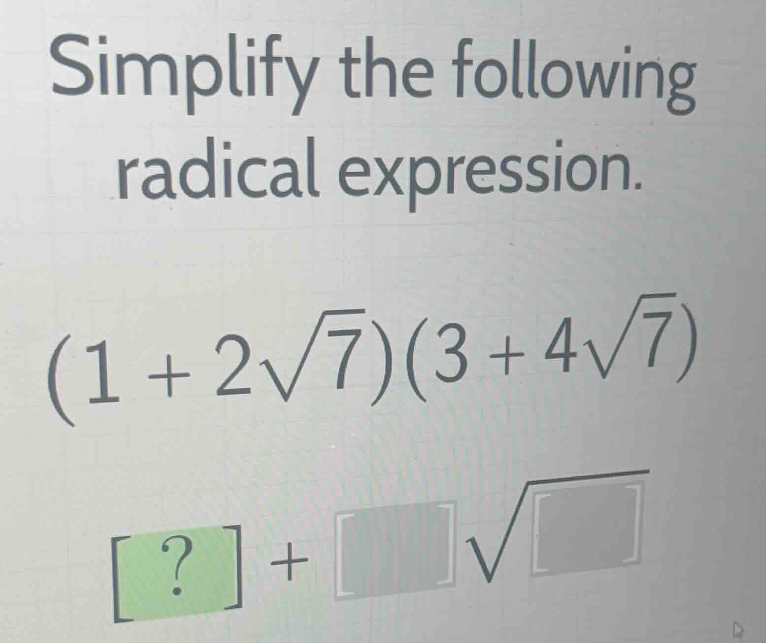 simplify the following radical expression. \\((1 + 2\\sqrt{7})(3 + 4\\s…