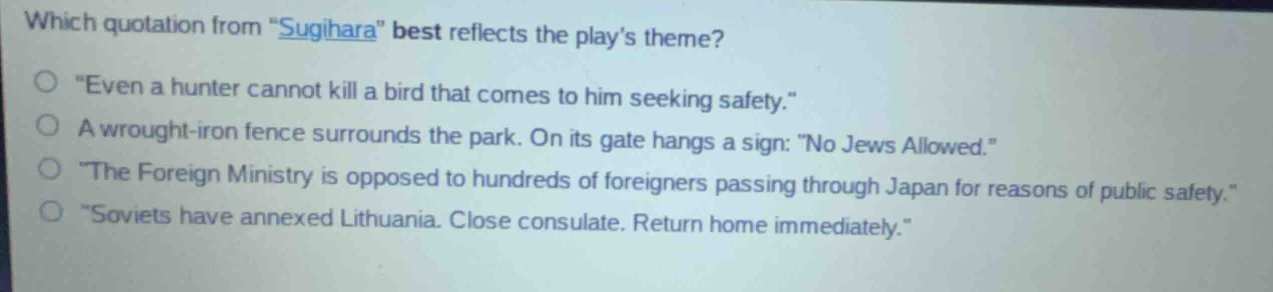 which quotation from \sugihara\ best reflects the plays theme? \even a …