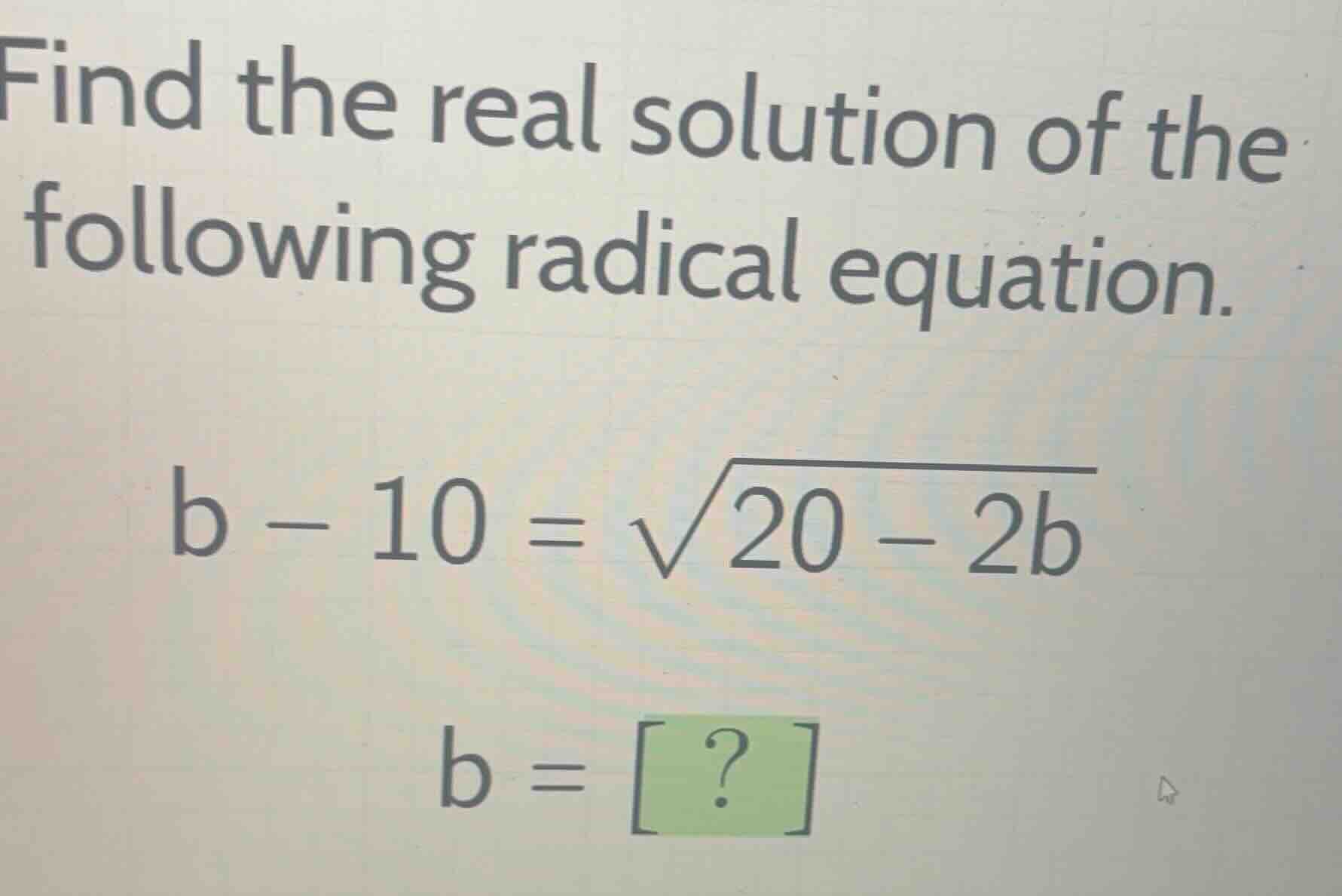 find the real solution of the following radical equation. \\b - 10 = \\…