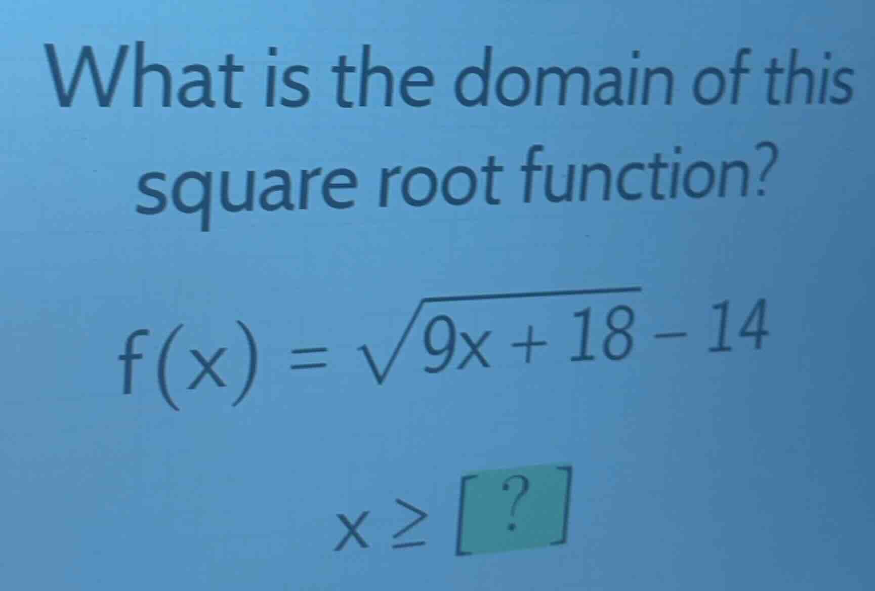 what is the domain of this square root function? \\f(x) = \\sqrt{9x + 1…