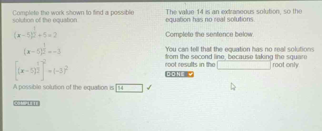 complete the work shown to find a possible solution of the equation. \\…