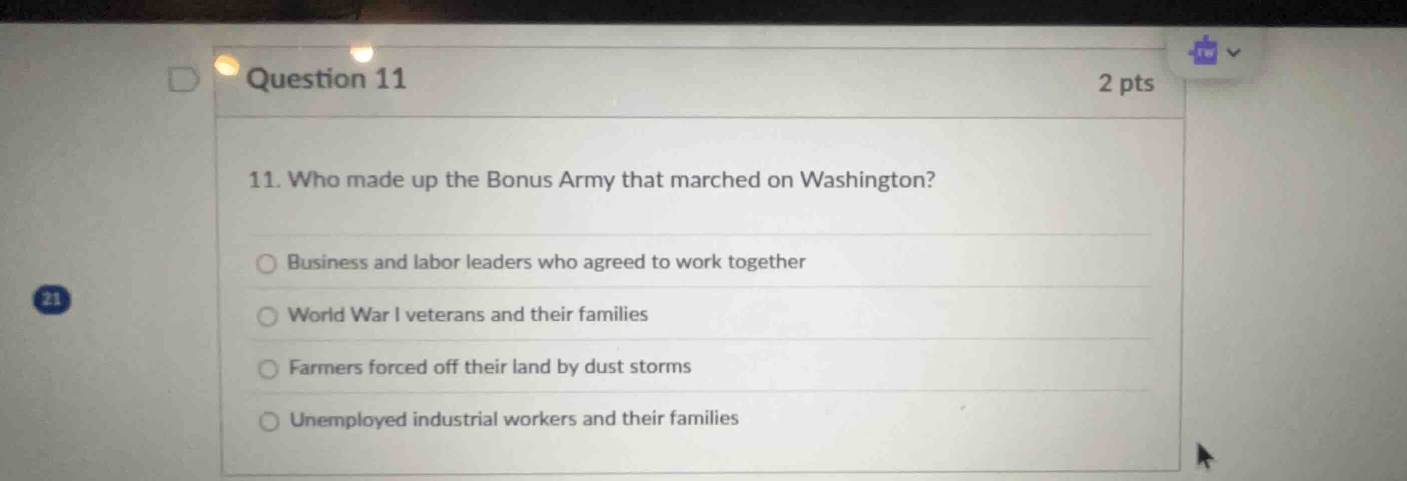 question 11 2 pts 11. who made up the bonus army that marched on washin…