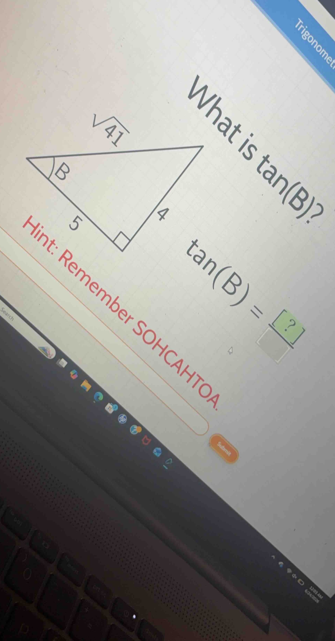 what is \\(\\tan(b)\\)? \\(\\tan(b) = \\frac{?}{}\\) hint: remember soh…