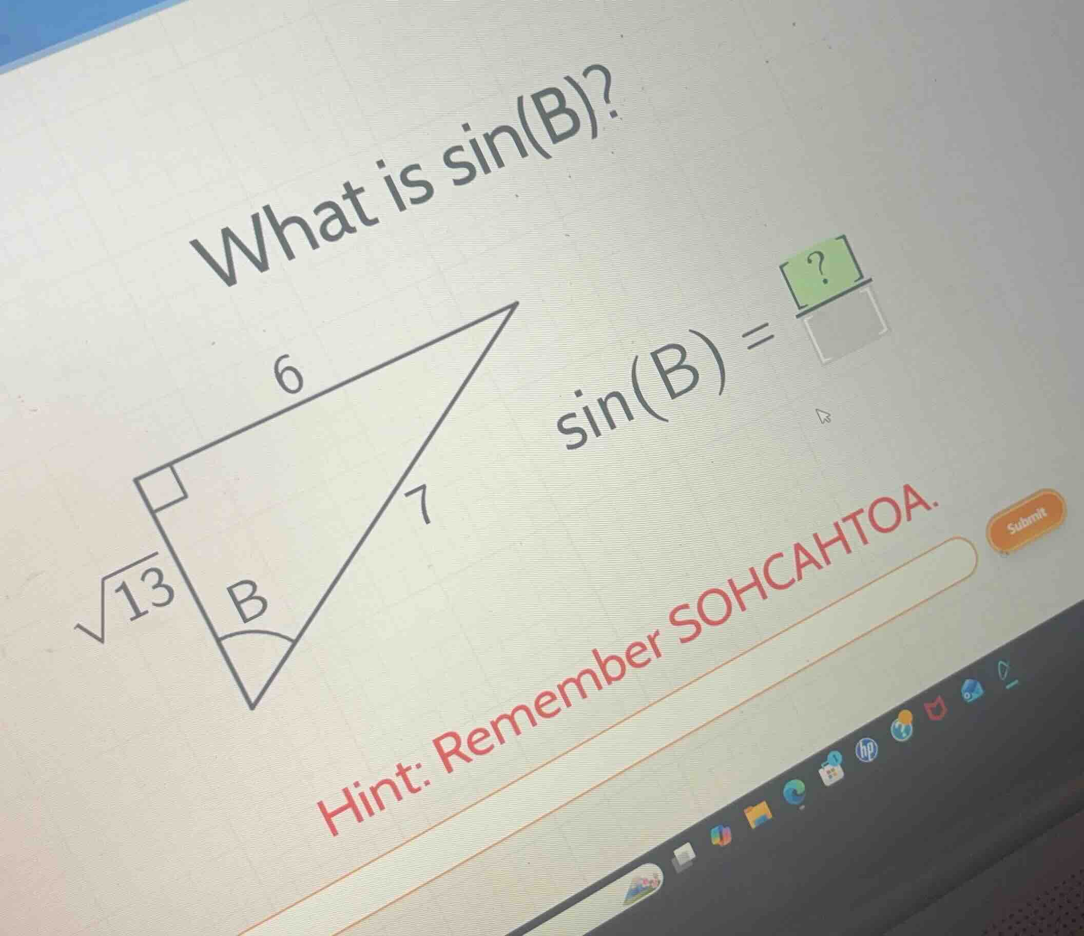 what is \\(\\sin(b)\\)? \\(\\sin(b) = \\frac{?}{\\quad}\\) hint: rememb…