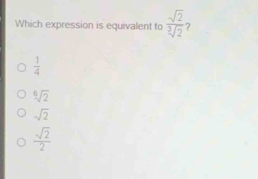 which expression is equivalent to \\(\\frac{\\sqrt{2}}{\\sqrt3{2}}\\)? …