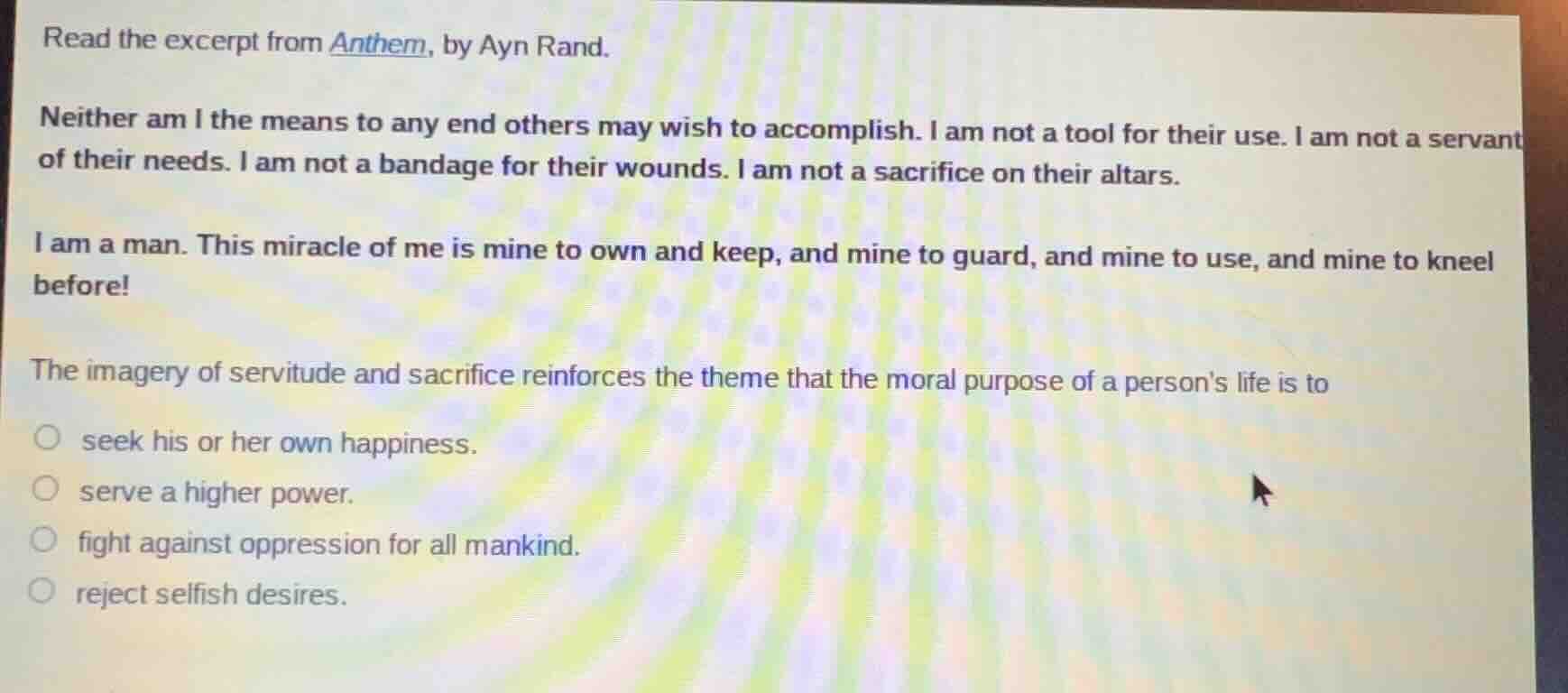 read the excerpt from anthem, by ayn rand. neither am i the means to an…