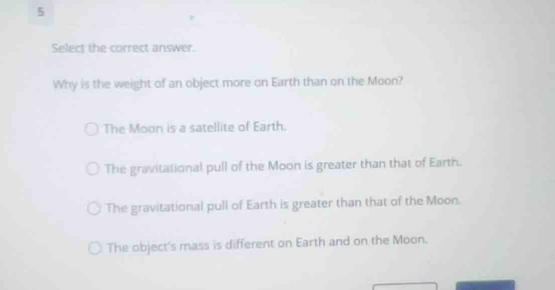 select the correct answer. why is the weight of an object more on earth…