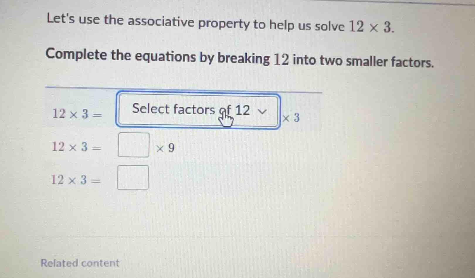 lets use the associative property to help us solve \\(12 \\times 3\\). …