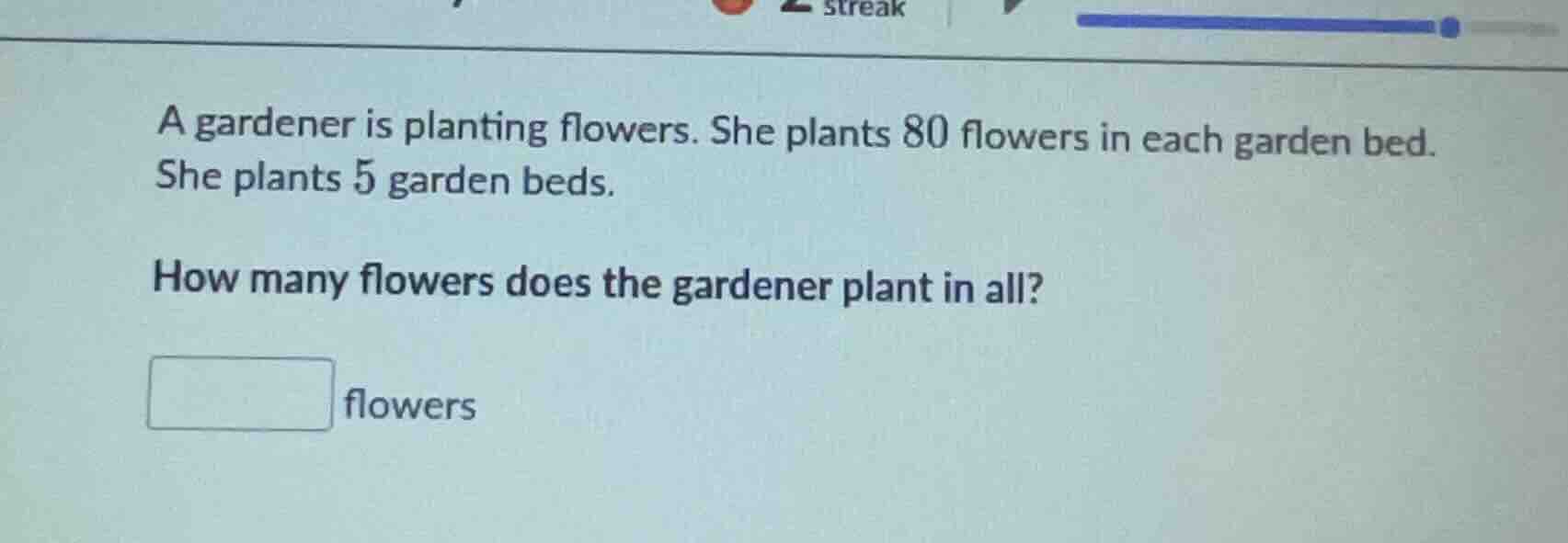 a gardener is planting flowers. she plants 80 flowers in each garden be…