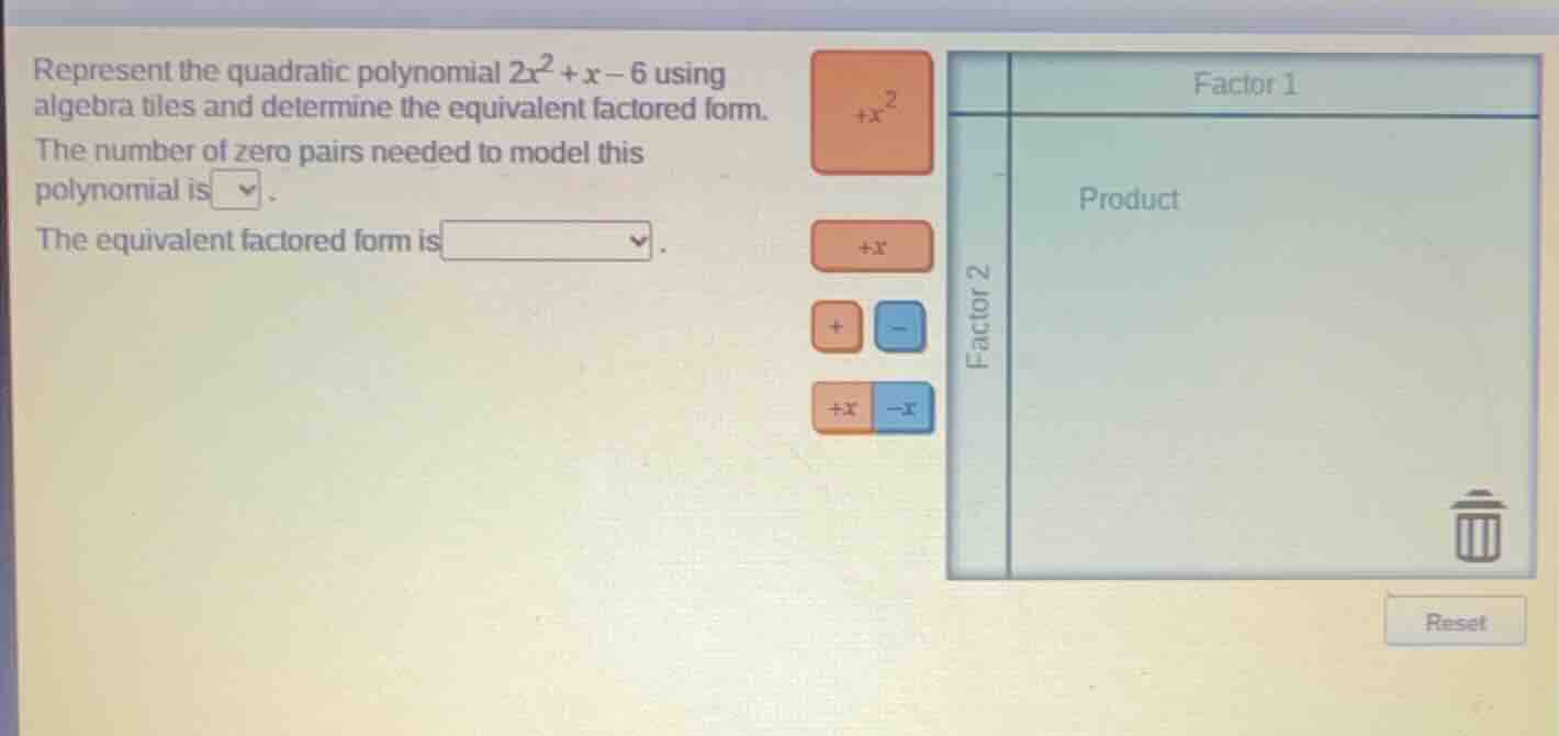 represent the quadratic polynomial \\(2x^2 + x - 6\\) using algebra til…