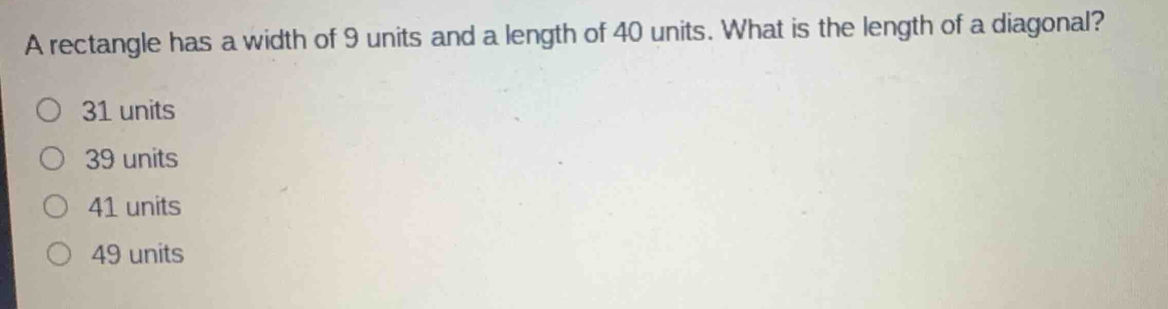 a rectangle has a width of 9 units and a length of 40 units. what is th…