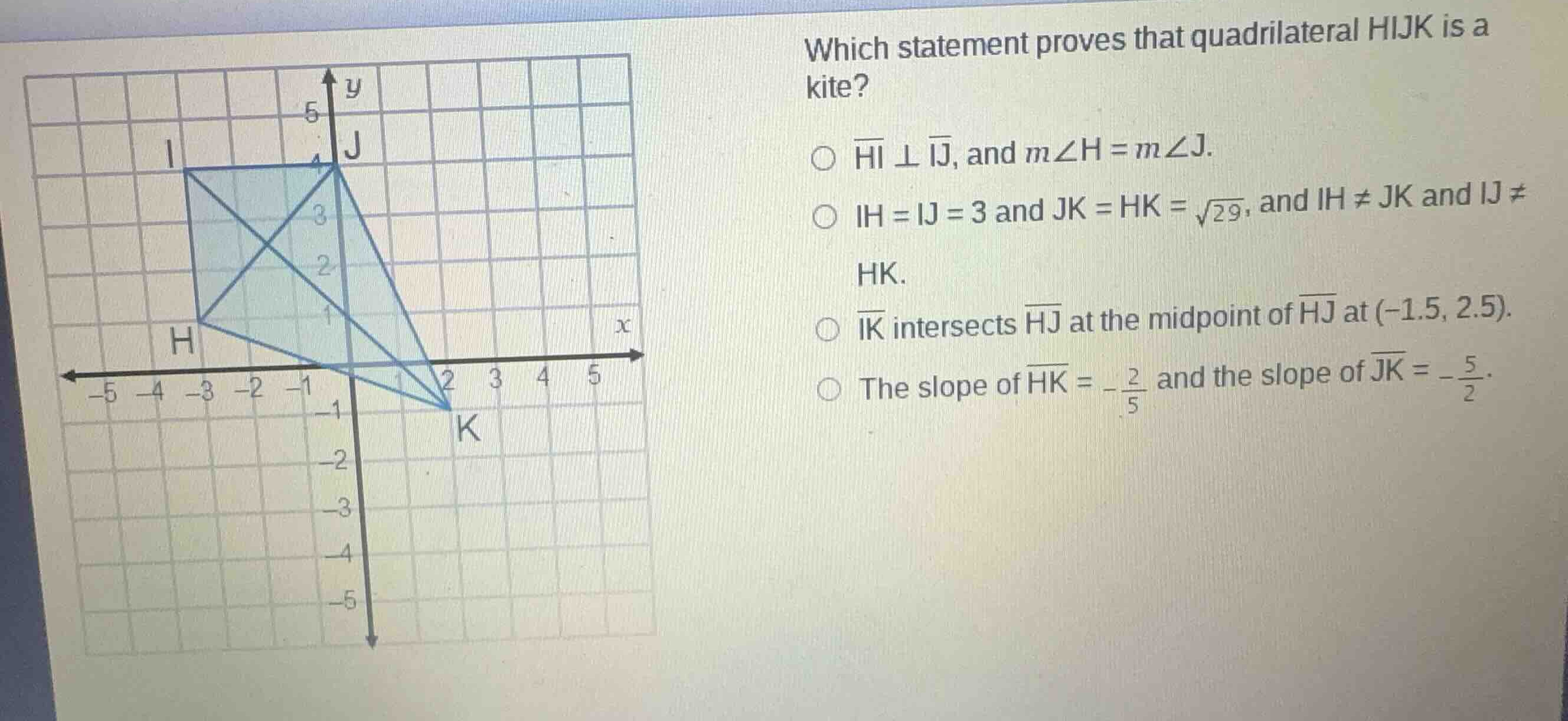 which statement proves that quadrilateral hijk is a kite? \\(\\overline…