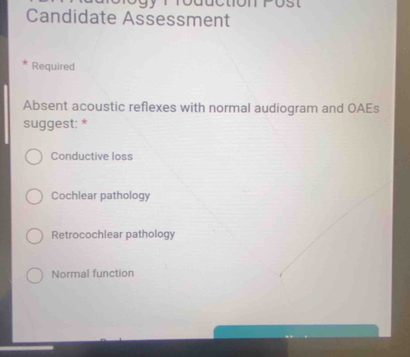 absent acoustic reflexes with normal audiogram and oaes suggest: conduc…