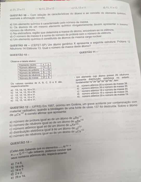 questão 08 - com relação às características do átomo e ao conceito de e…