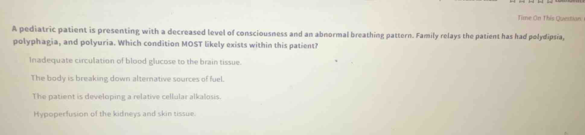 a pediatric patient is presenting with a decreased level of consciousne…