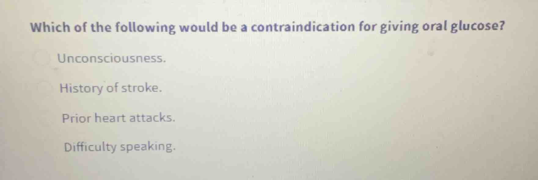 which of the following would be a contraindication for giving oral gluc…